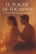 “Despertar en la Piel: Masajes que Fortalecen el Amor en Pareja”